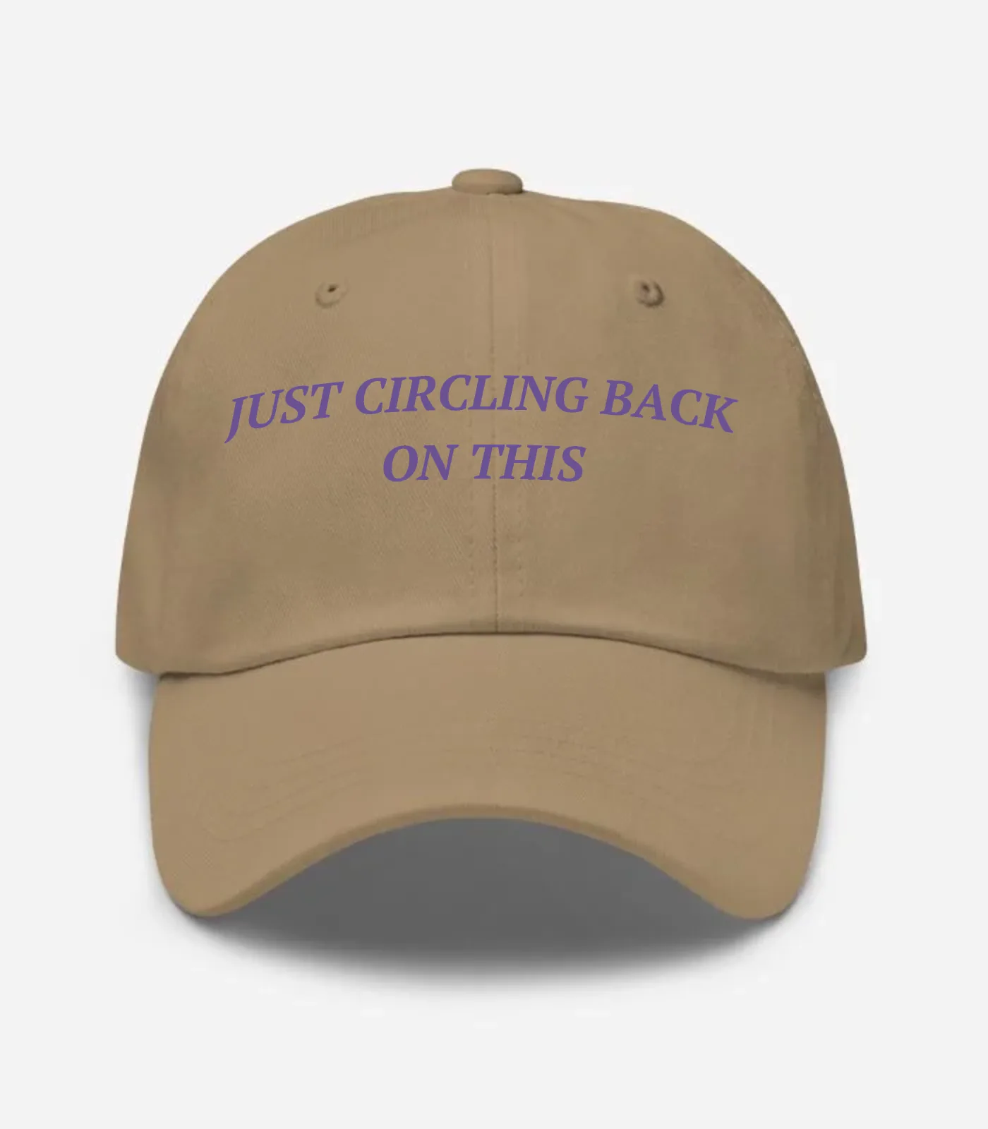 Just Circling Back On This Hat - Khaki