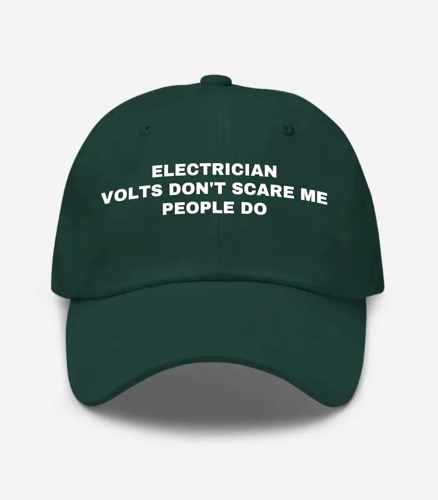 Electrician Volts Don't Scare Me People Do Hat - Spruce