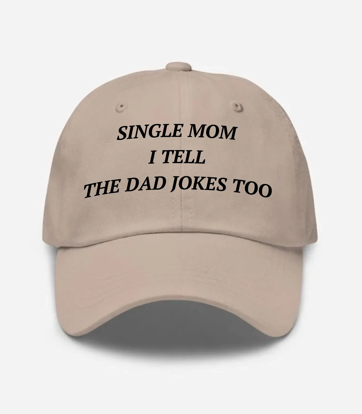 Single Mom I Tell The Dad Jokes Too Hat - Stone