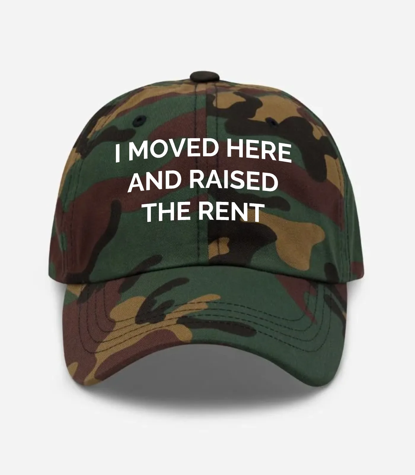 I Moved Here And Raised The Rent Hat
