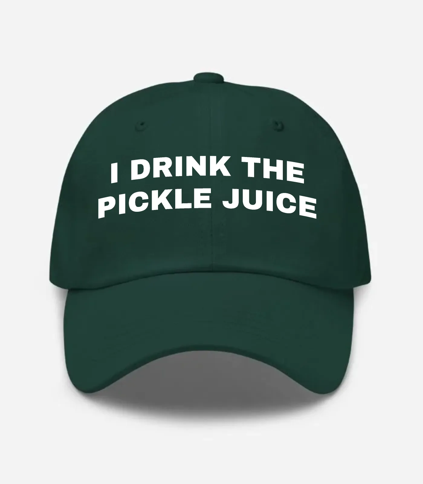 I Drink The Pickle Juice Hat - Spruce