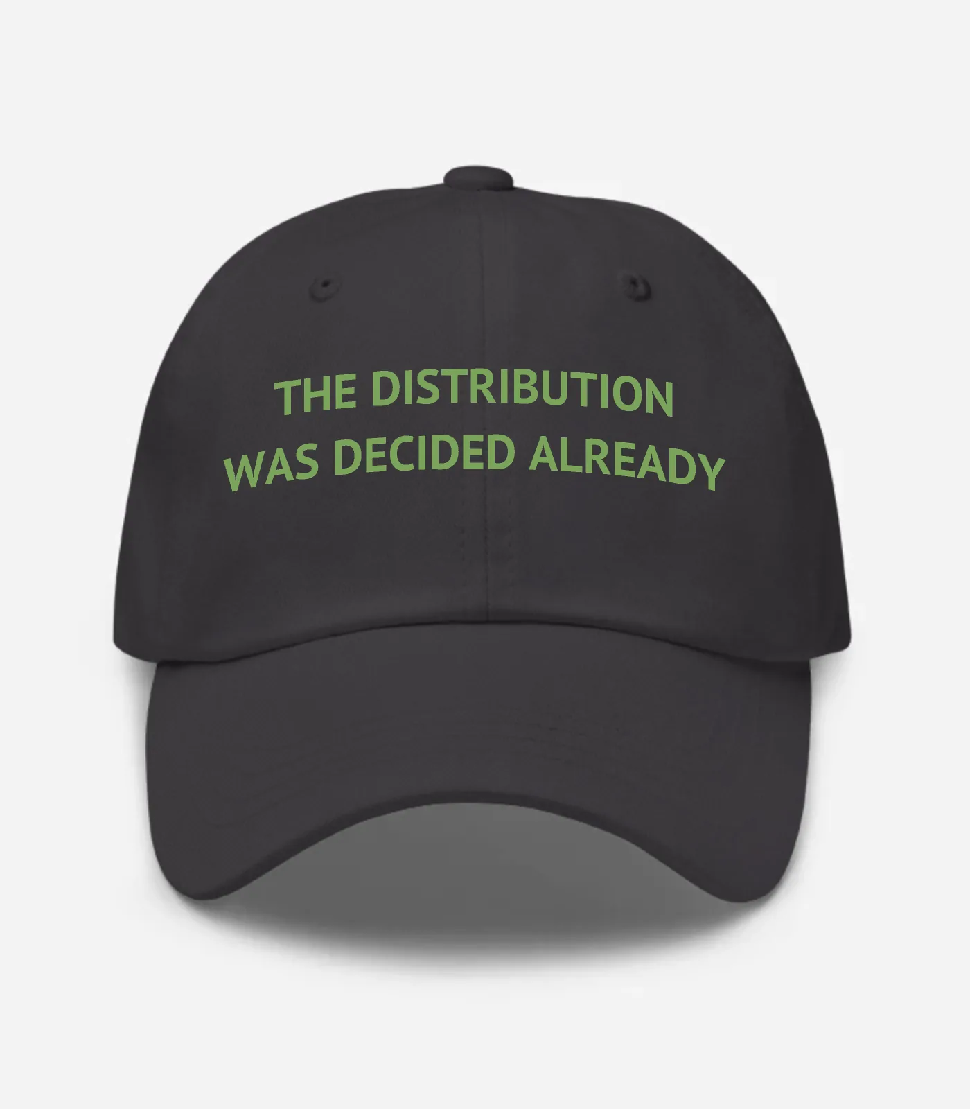 The Distribution Was Decided Already Hat - Dark Grey