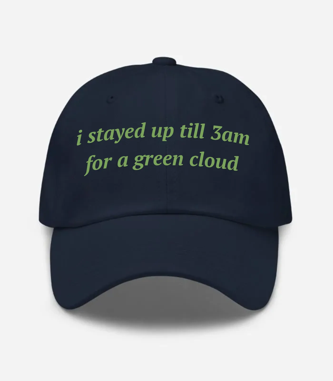 I Stayed Up Till 3Am For A Green Cloud Hat - Navy