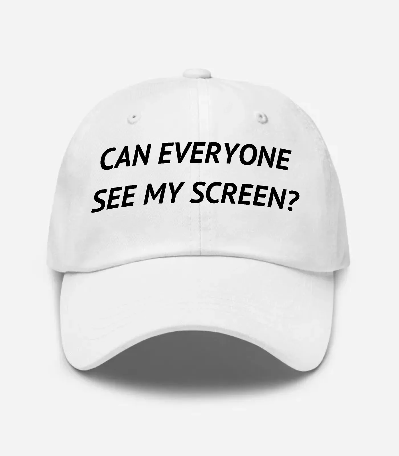 Can Everyone See My Screen? Hat - White