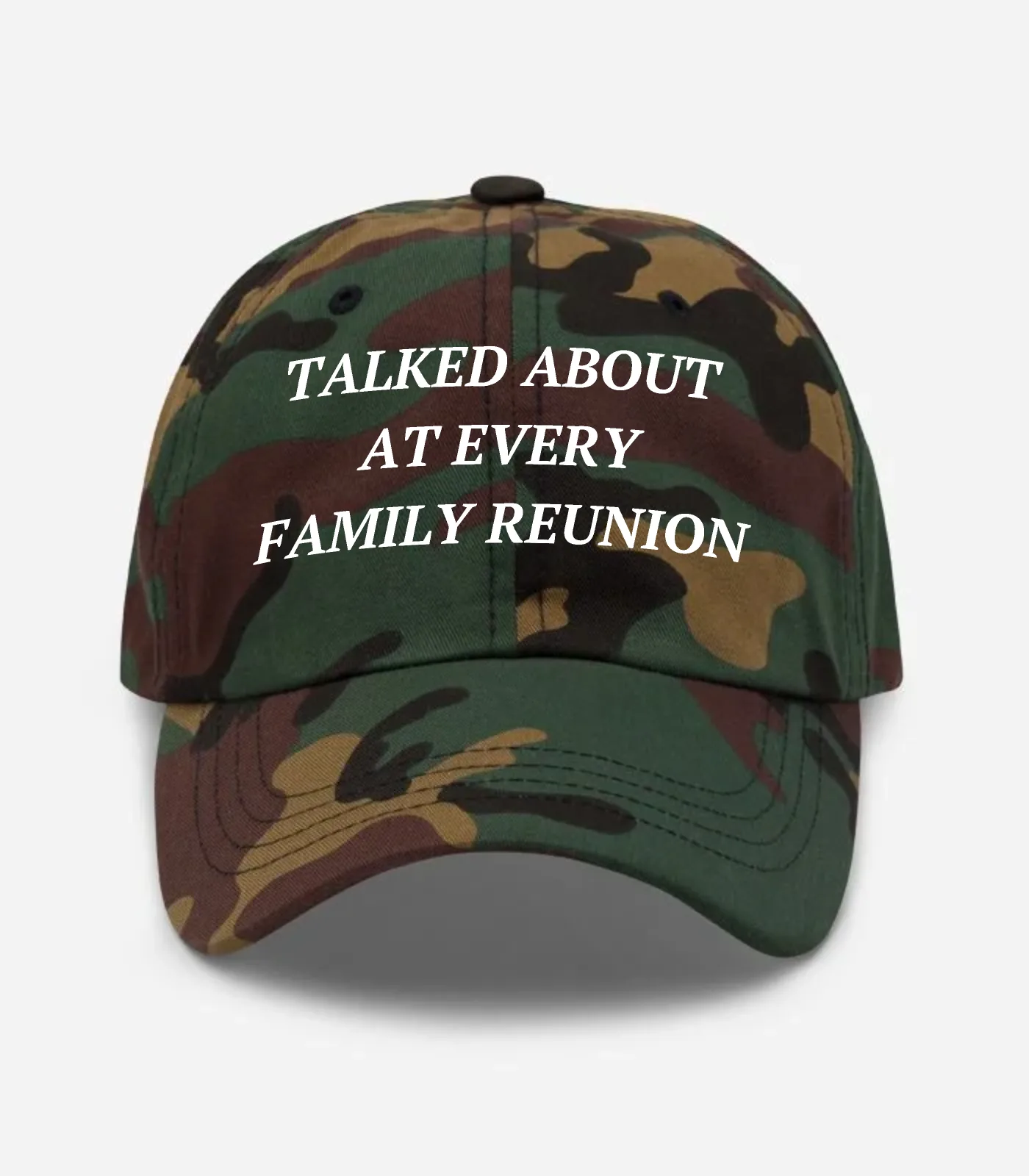 Talked About At Every Family Reunion Hat