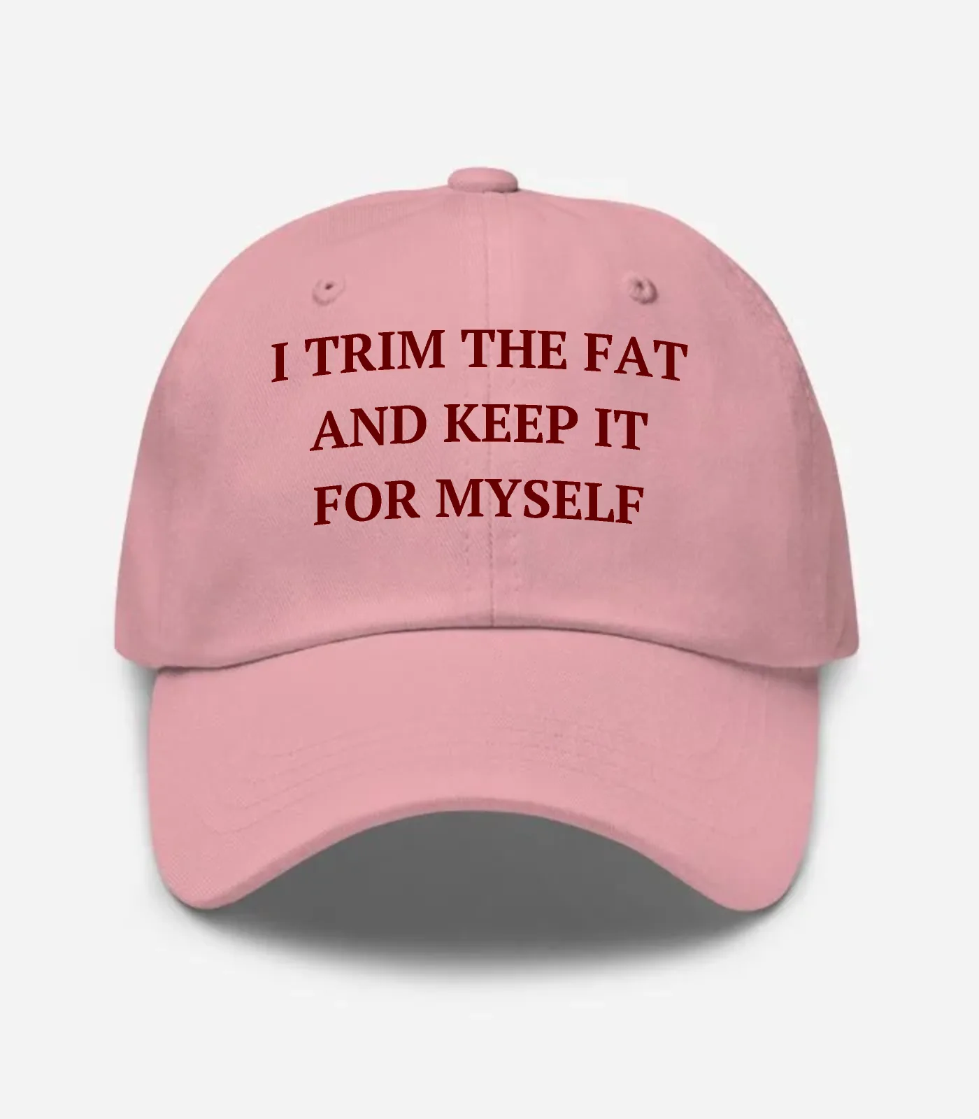 I Trim The Fat And Keep It For Myself Hat - Pink