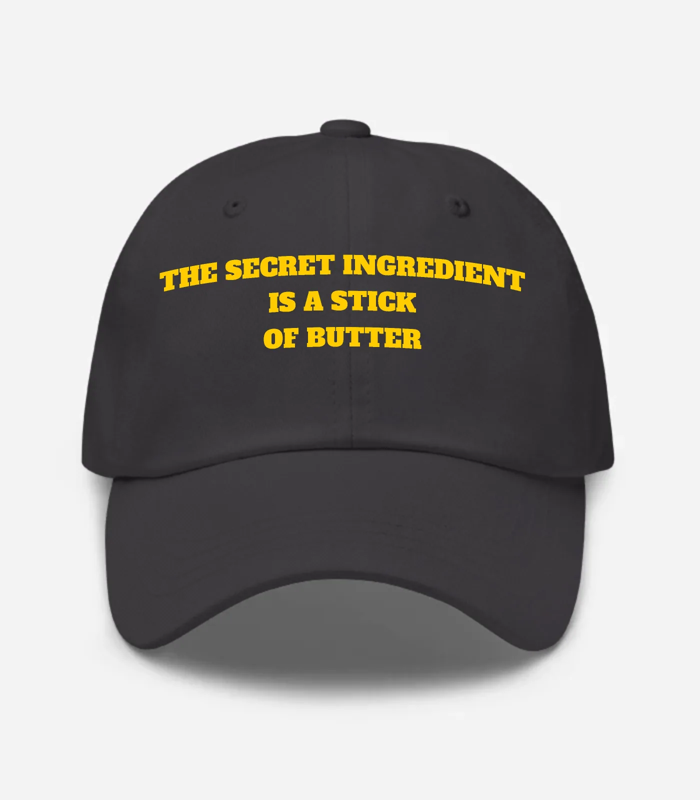 The Secret Ingredient Is A Stick Of Butter Hat - Dark Grey