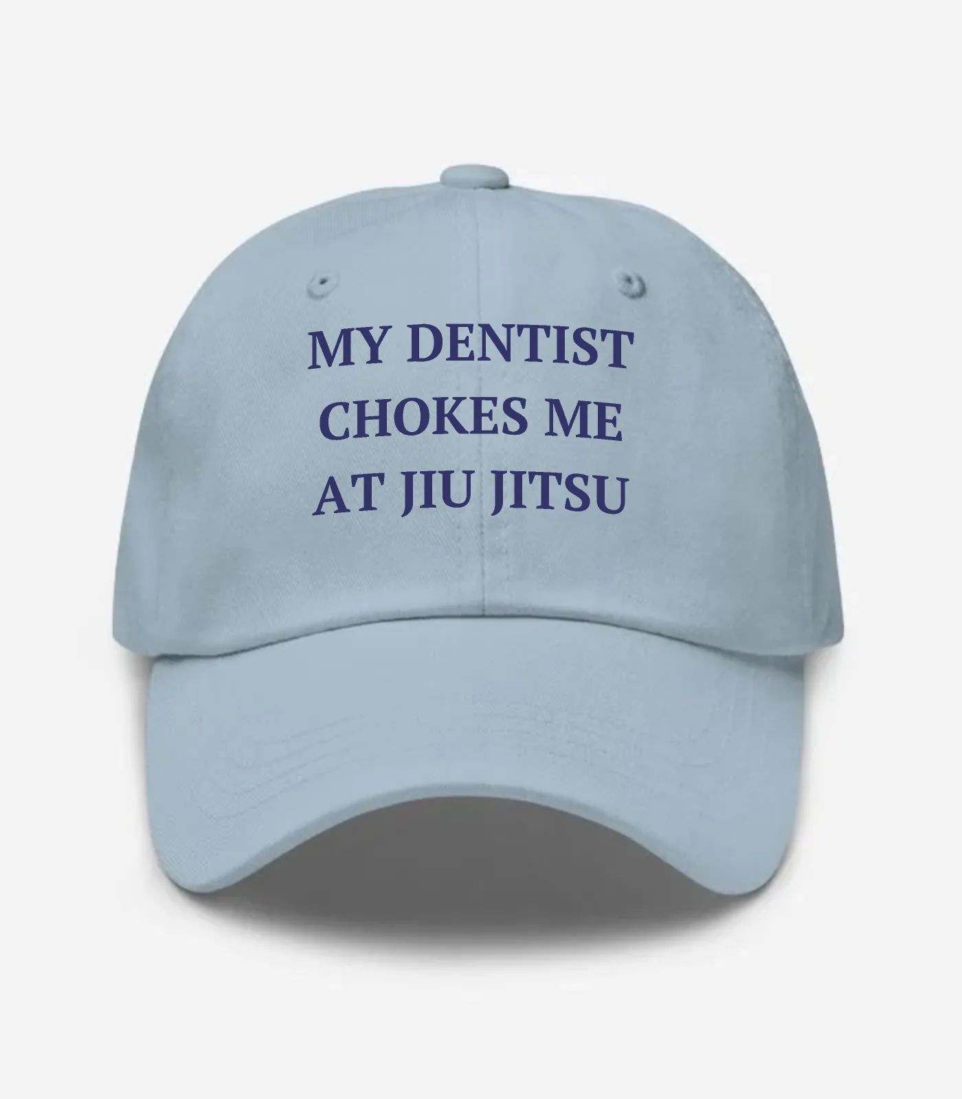 My Dentist Chokes Me At Jiu Jitsu Hat - Light Blue
