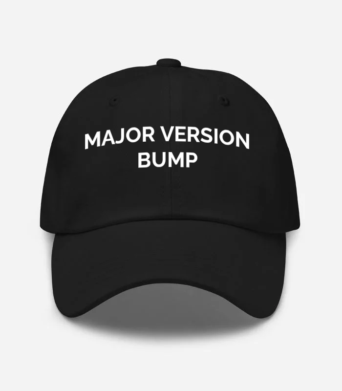 Major Version Bump Hat