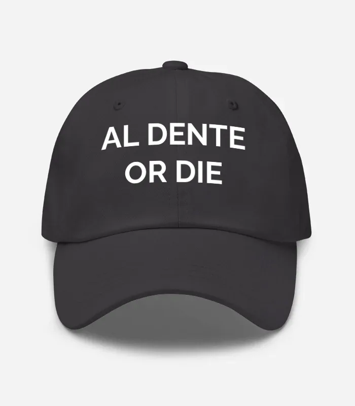 Al Dente Or Die Hat