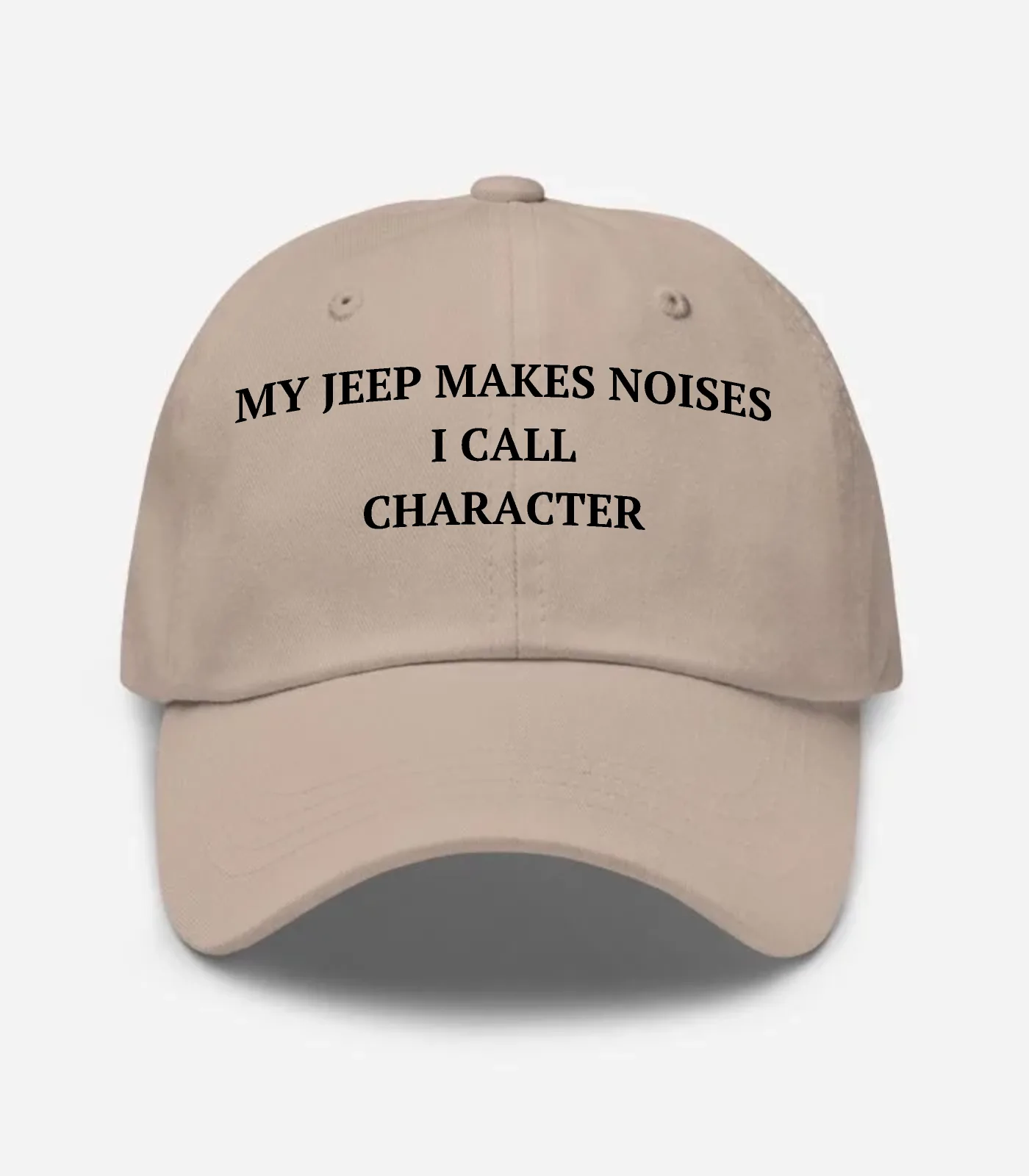 My Jeep Makes Noises I Call Character Hat - Stone