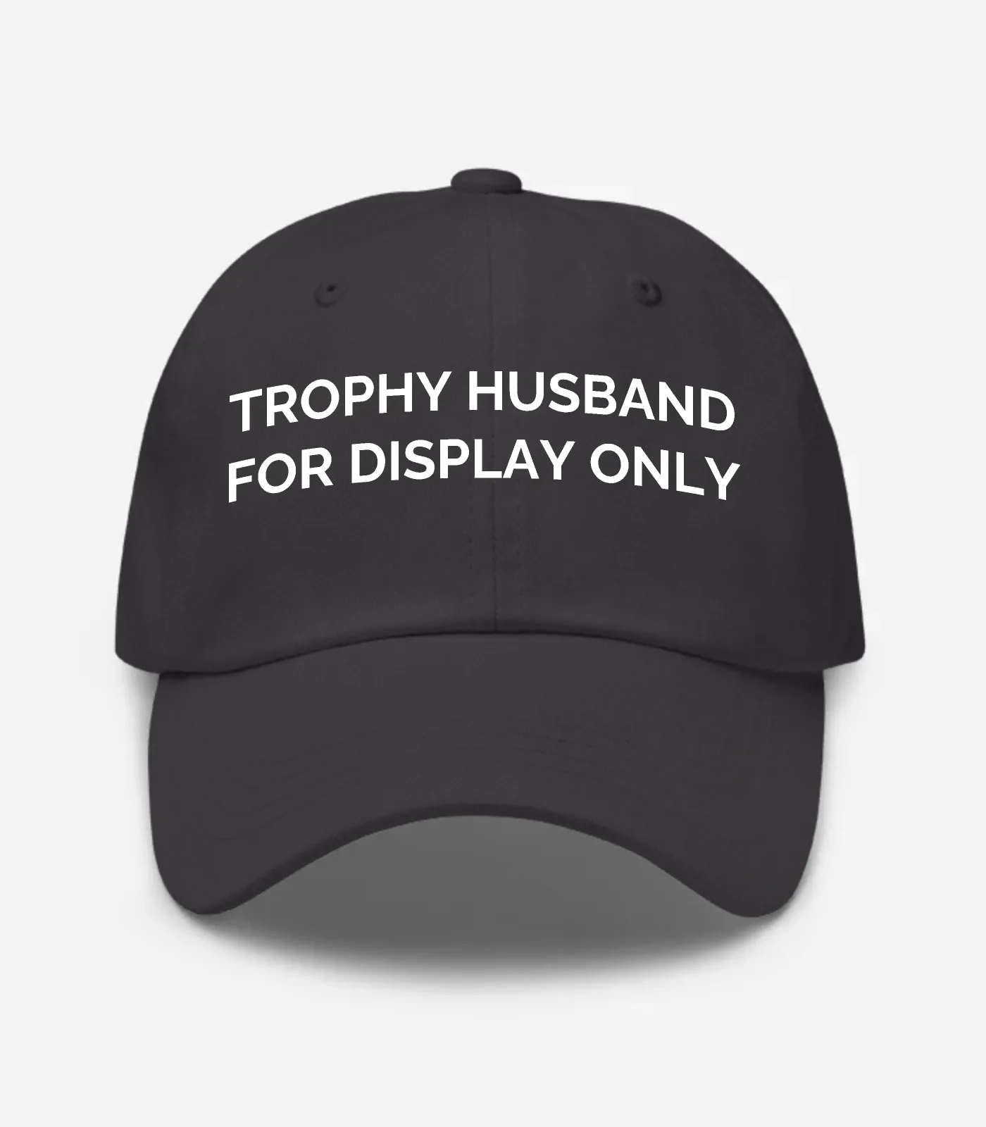 Trophy Husband For Display Only Hat - Dark Grey