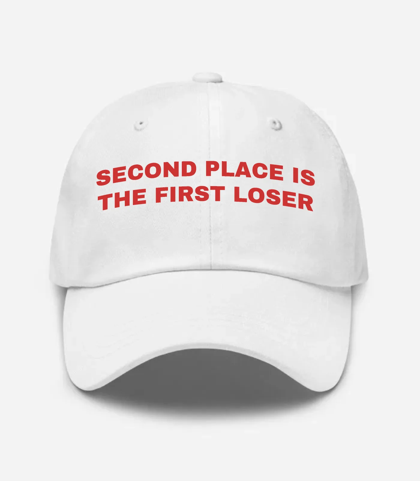 Second Place Is The First Loser Hat - White