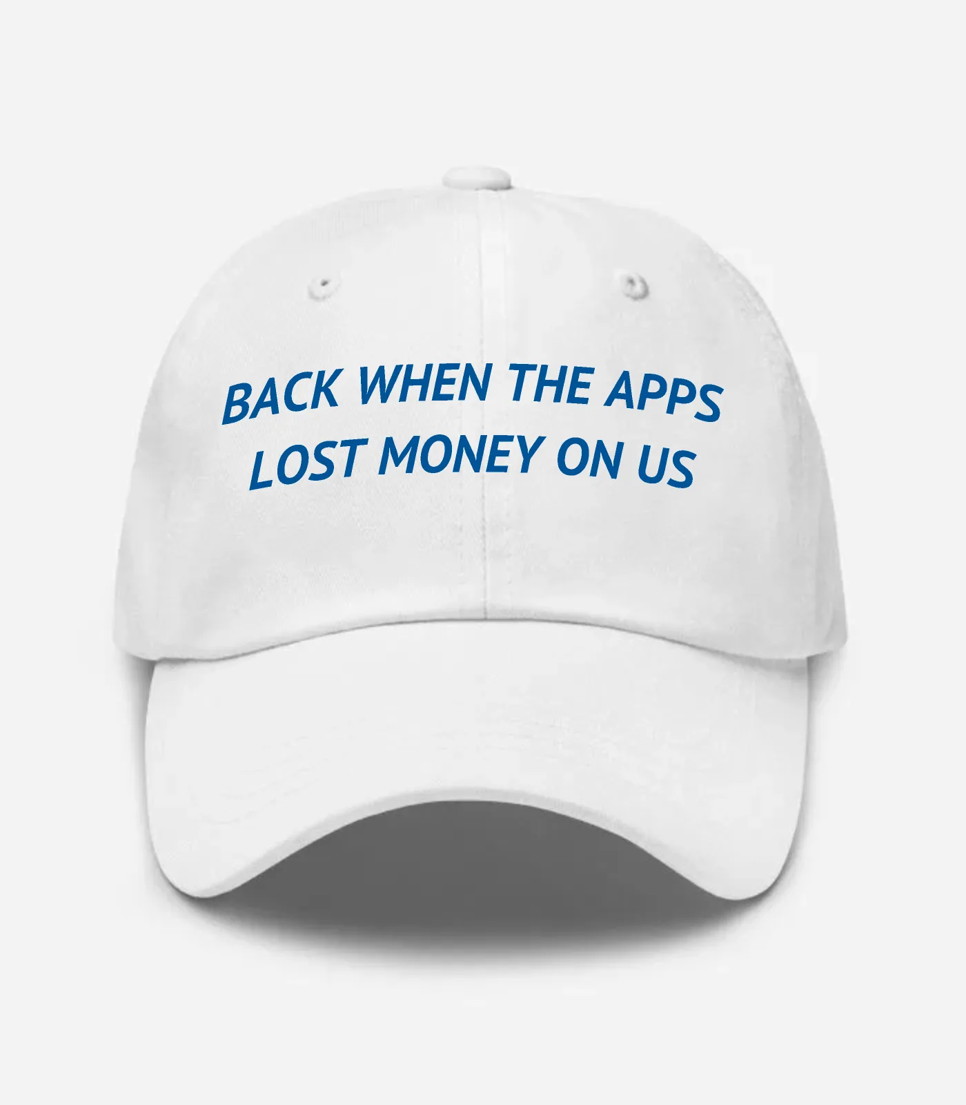 Back When The Apps Lost Money On Us Hat - White