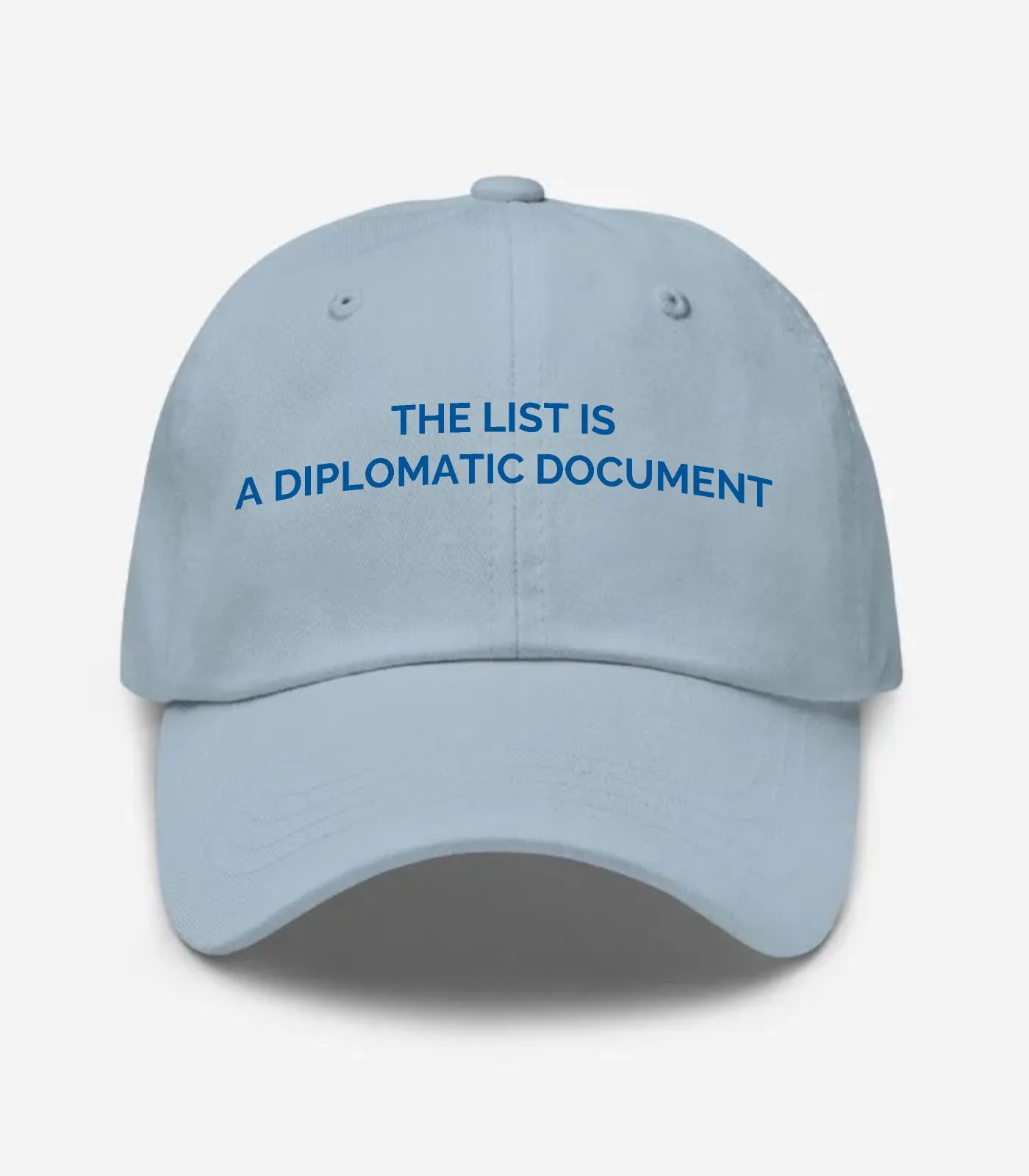 The List Is A Diplomatic Document Hat - Light Blue