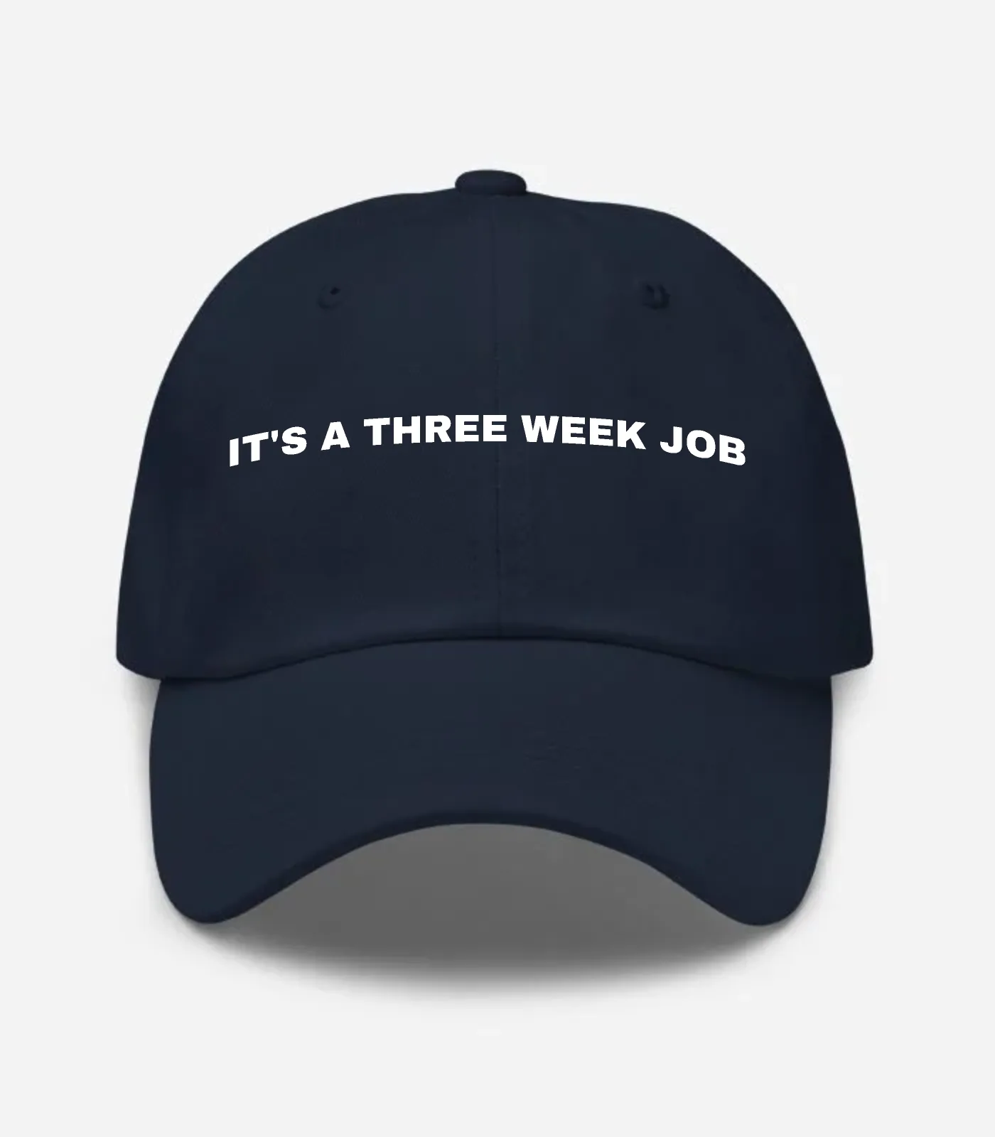 It's A Three Week Job Hat - Navy