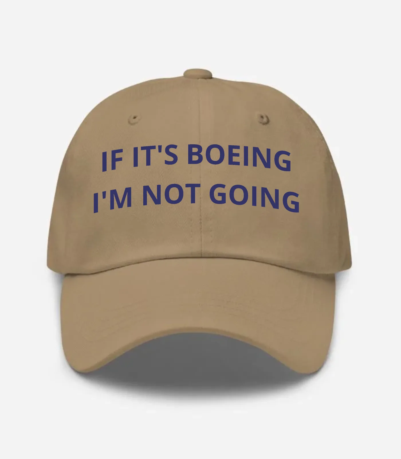 If It's Boeing I'm Not Going Hat - Khaki