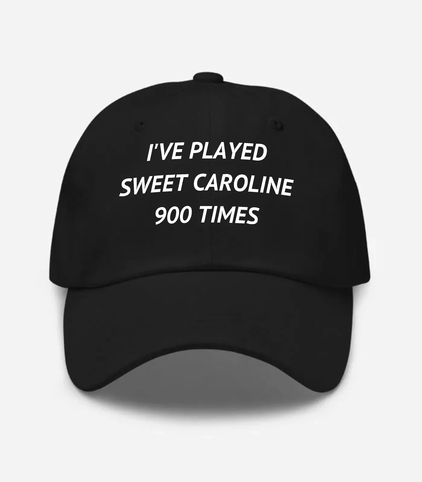 I've Played Sweet Caroline 900 Times Hat