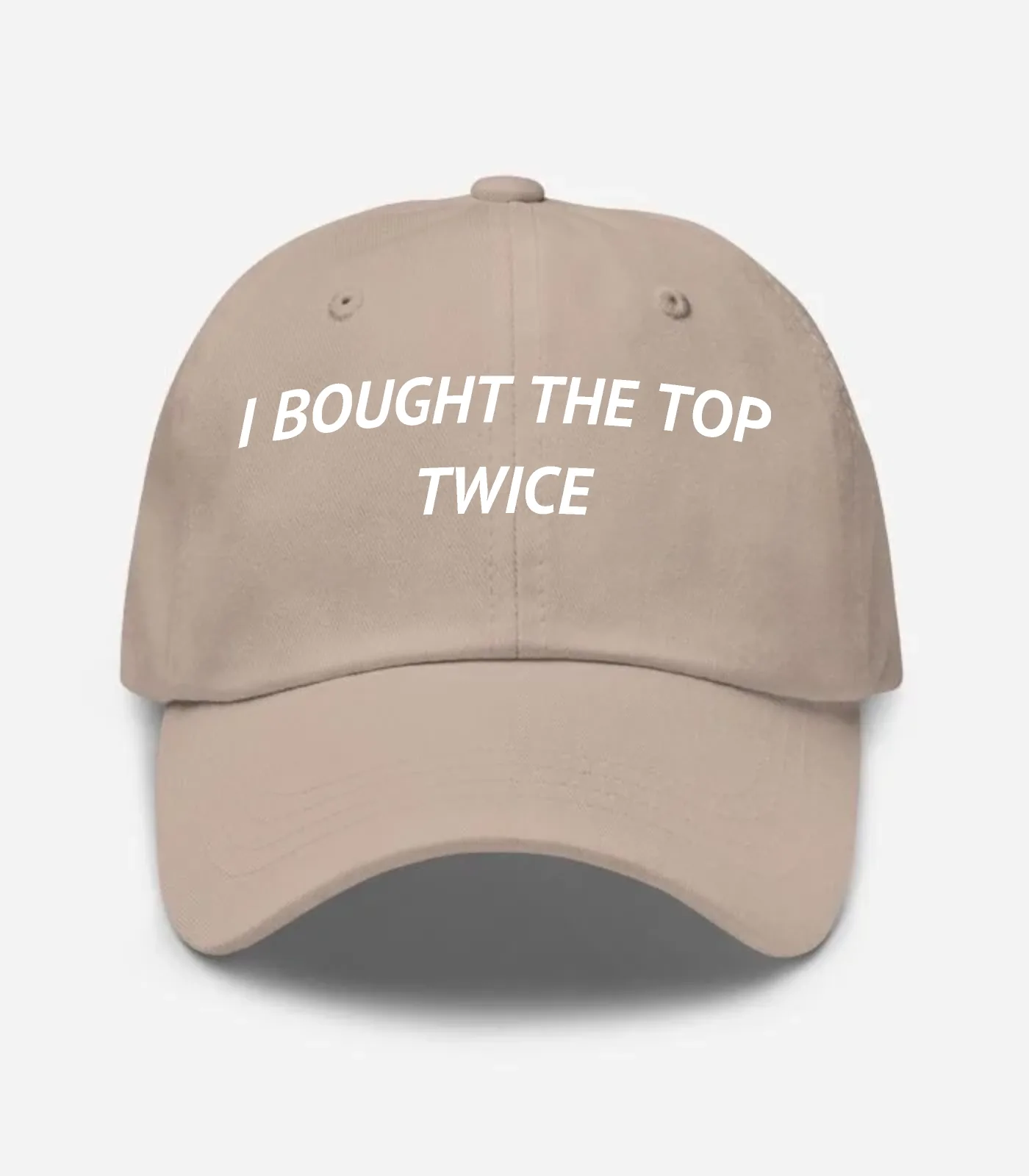 I Bought The Top Twice Hat - Stone