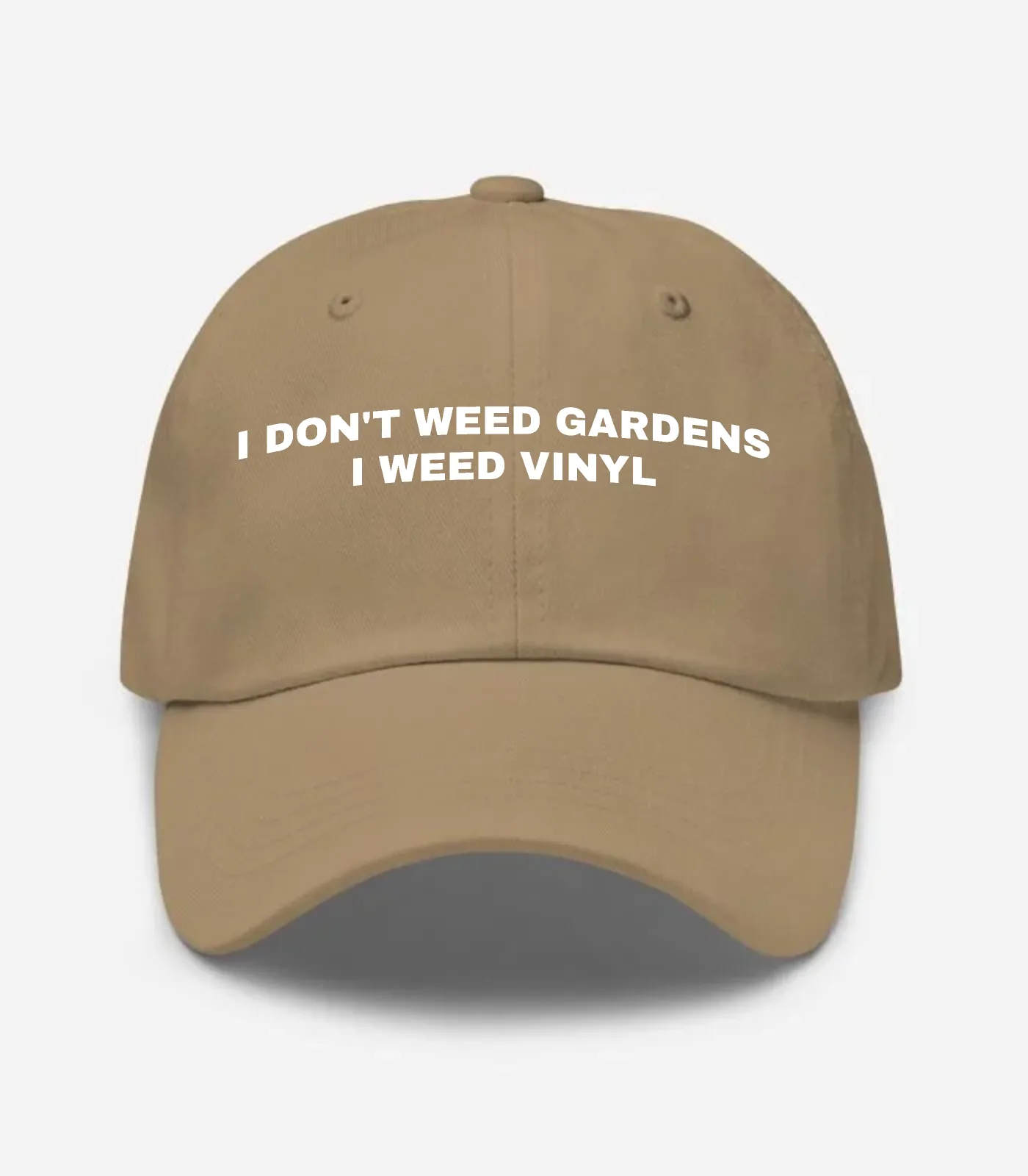 I Don't Weed Gardens I Weed Vinyl Hat