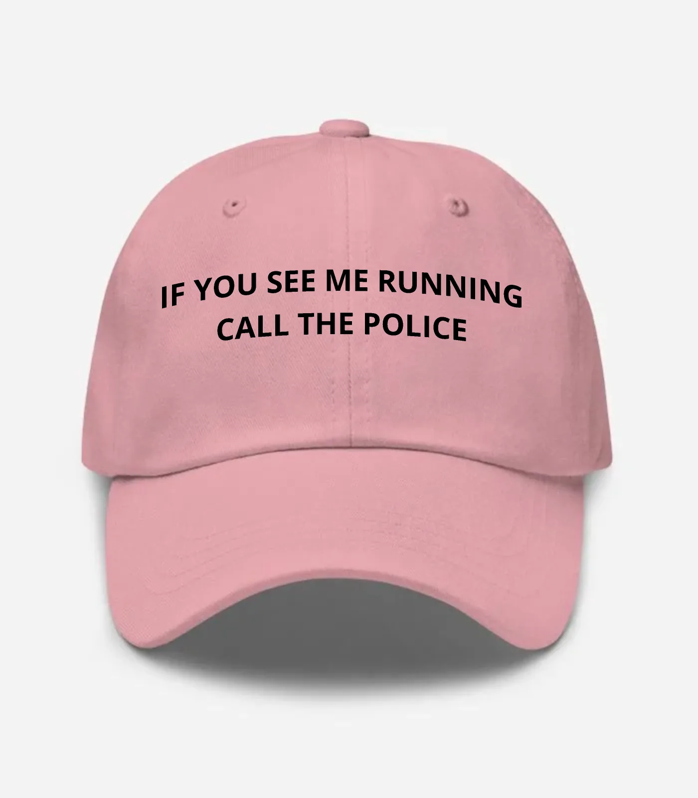 If You See Me Running Call The Police Hat