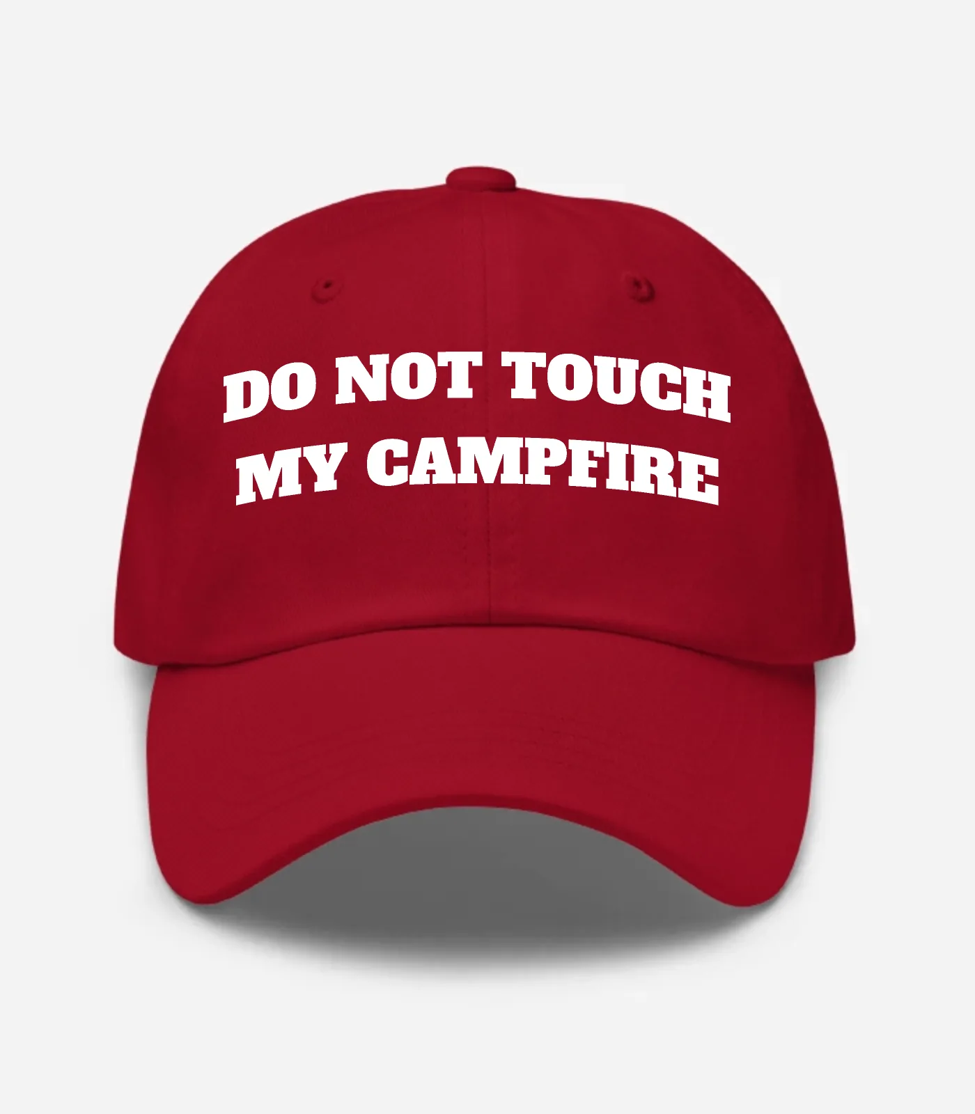 Do Not Touch My Campfire Hat
