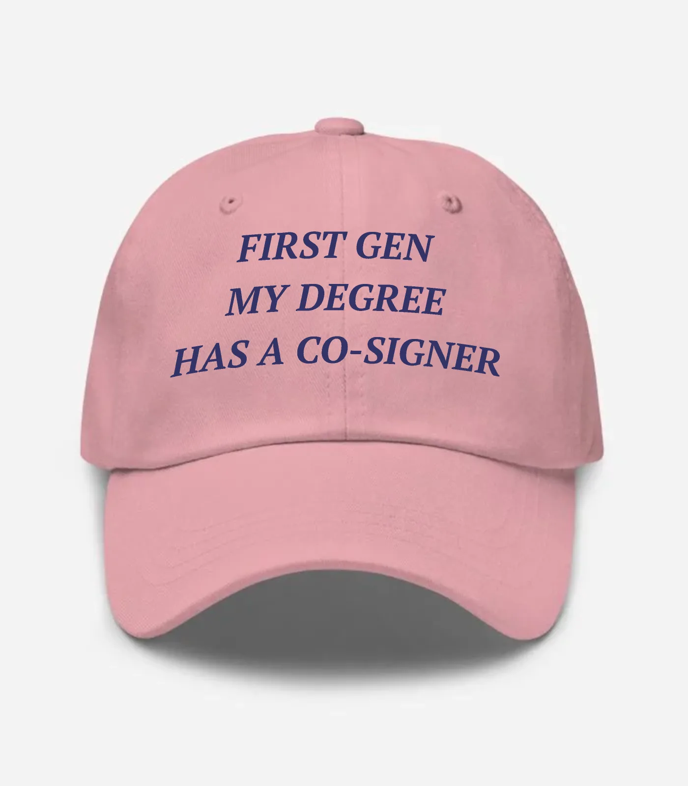 First Gen My Degree Has A Co-signer Hat