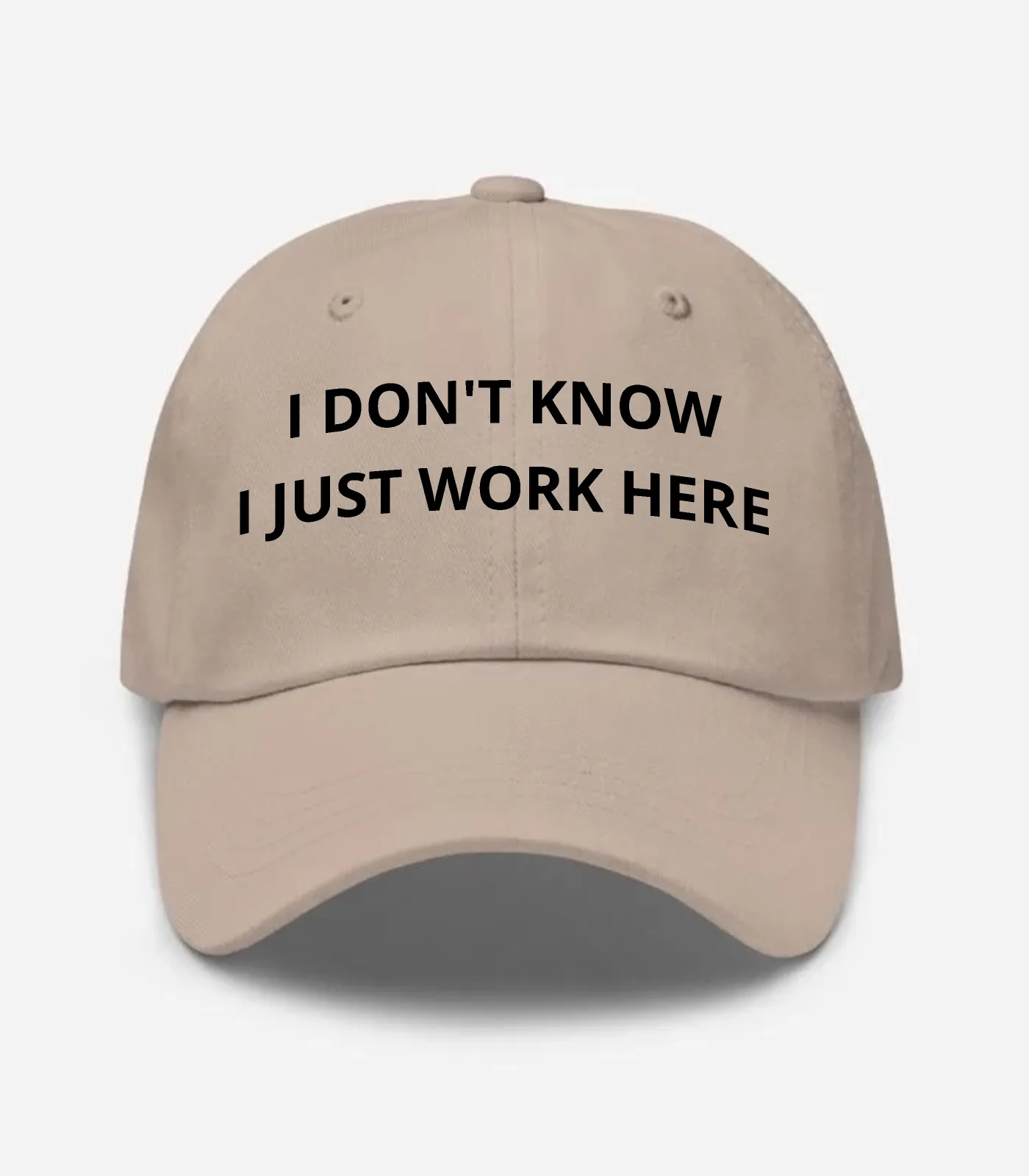 I Don't Know I Just Work Here Hat - Stone