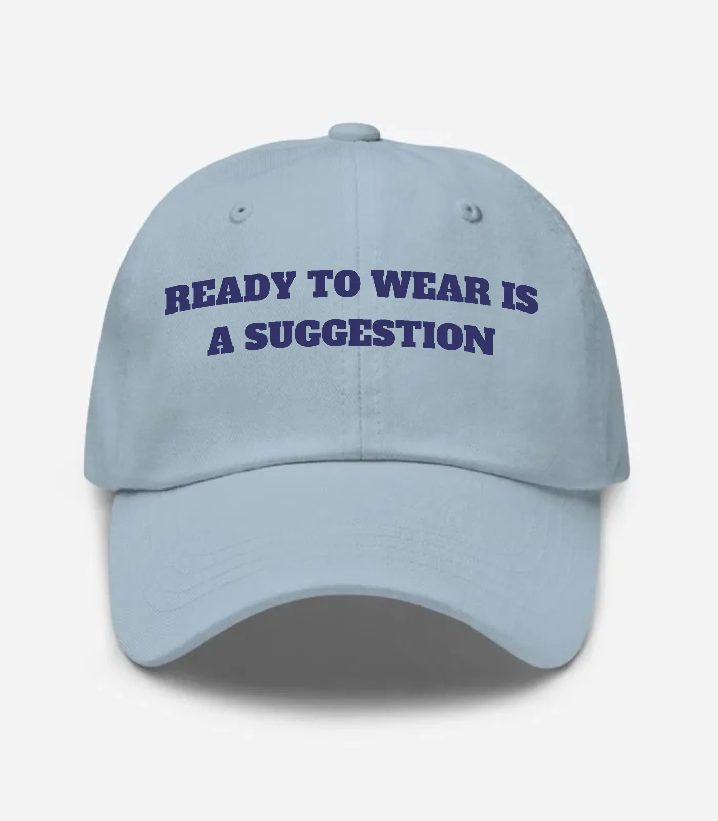 Ready To Wear Is A Suggestion Hat