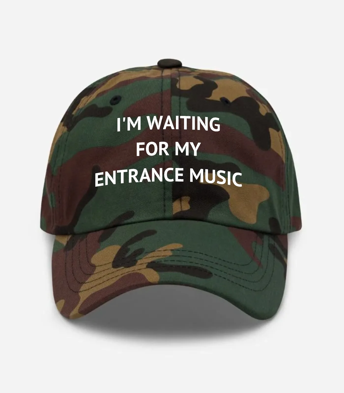I'm Waiting For My Entrance Music Hat - Green Camo
