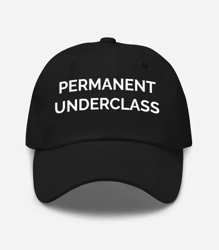 PERMANENT UNDERCLASS Hat