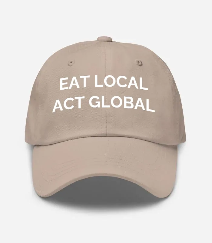 Eat Local Act Global Hat - Stone