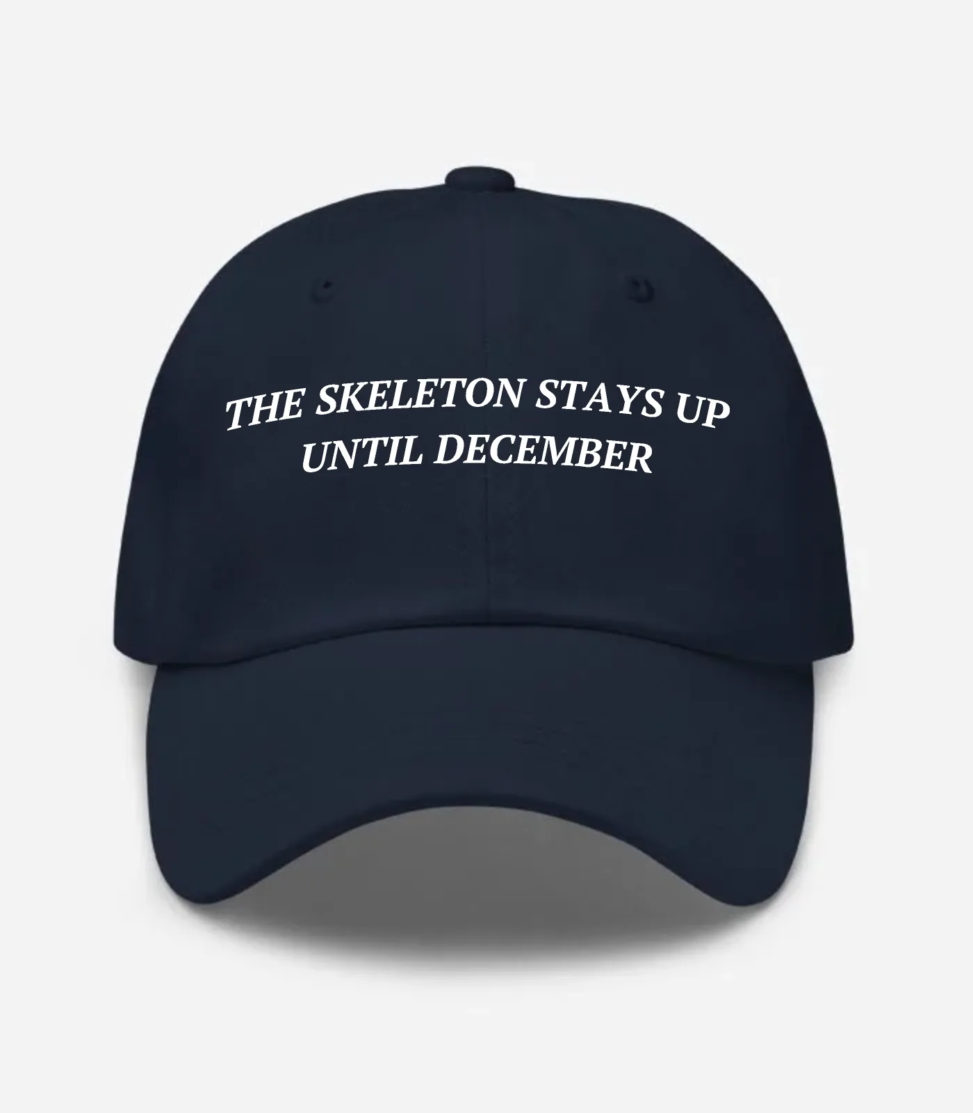 The Skeleton Stays Up Until... Hat