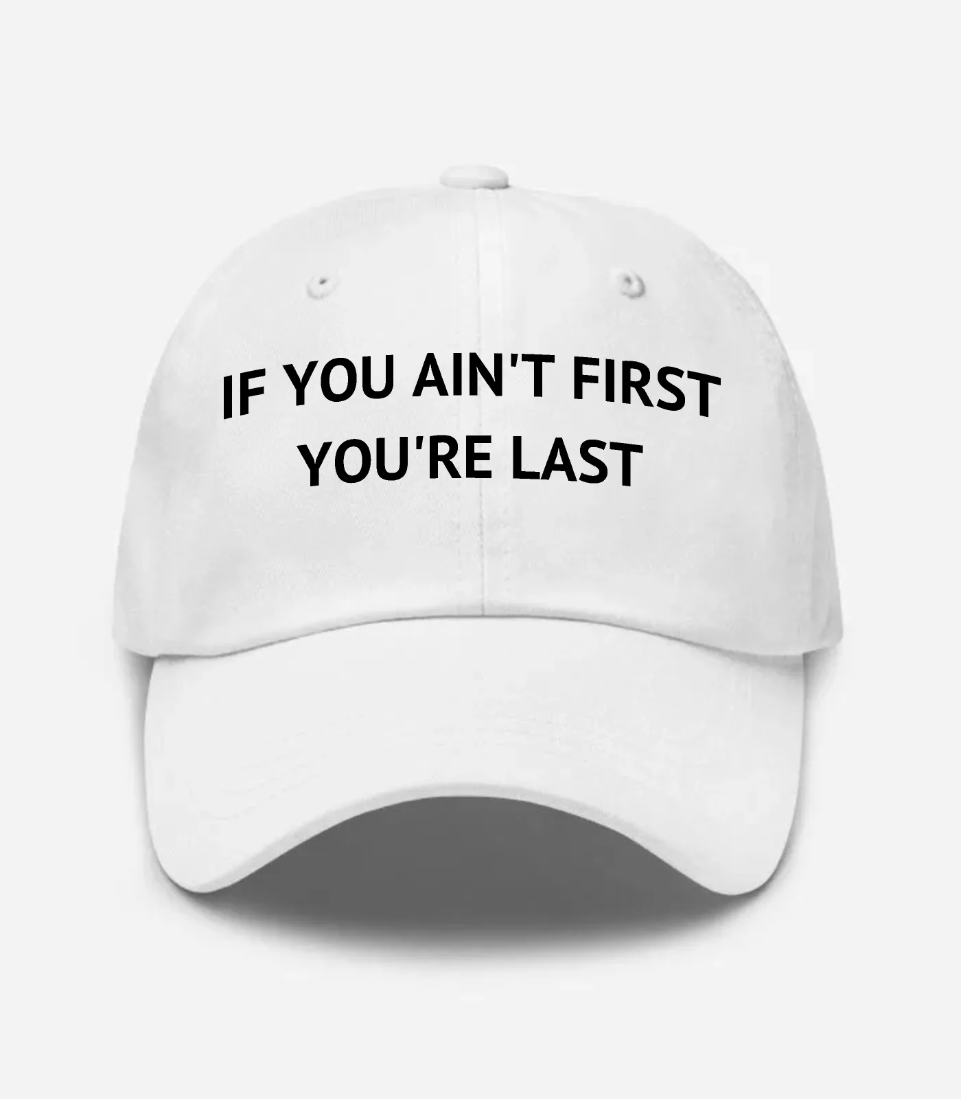 If You Ain't First You're Last Hat