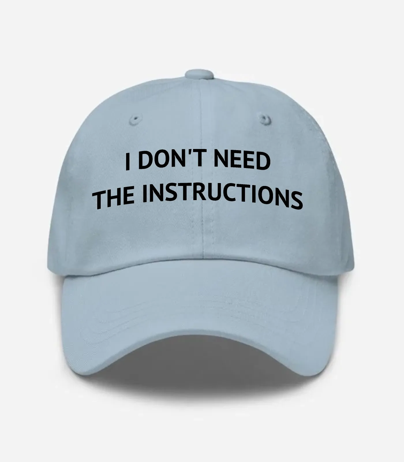 I Don't Need The Instructions Hat