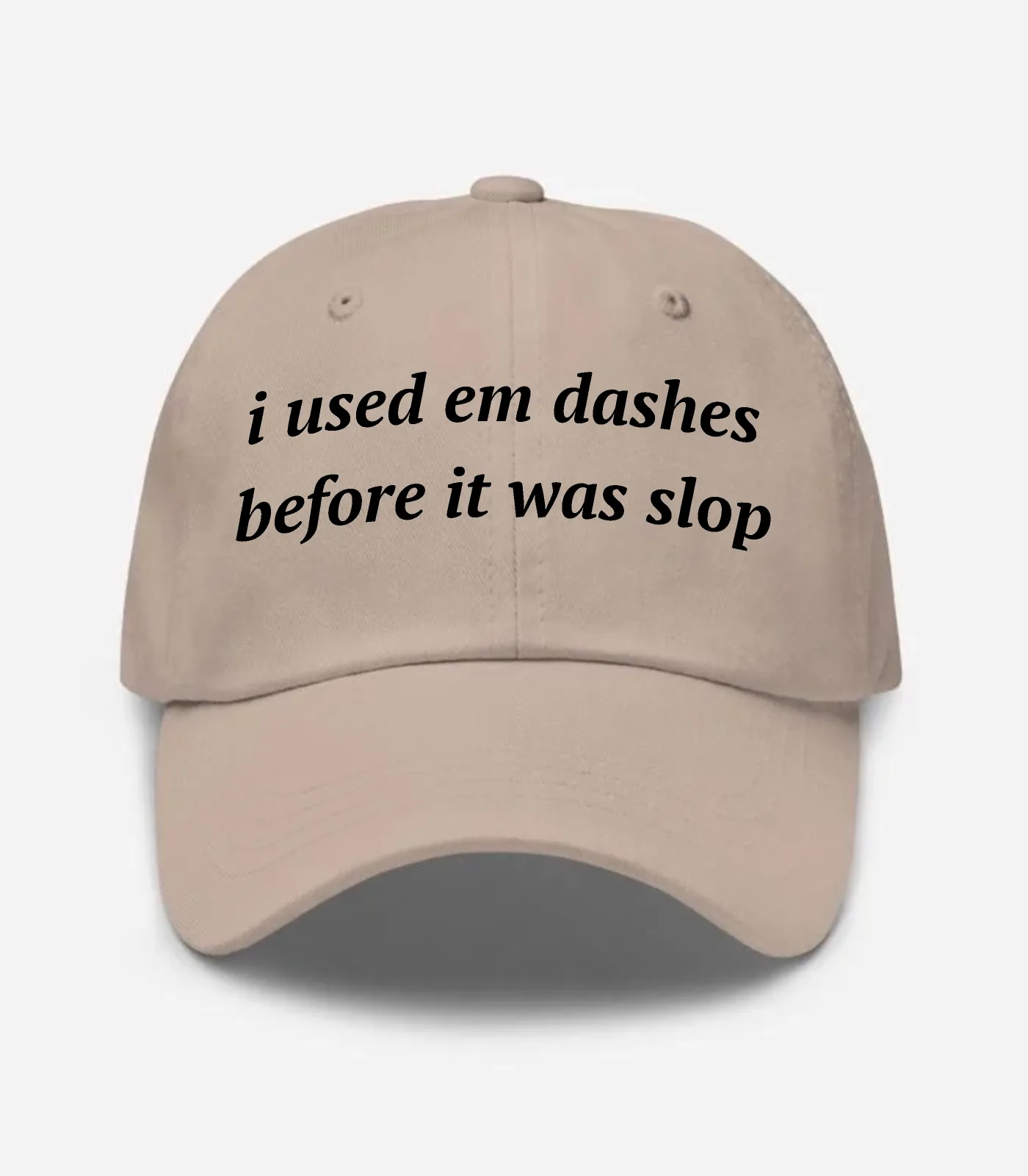 I Used Em Dashes Before It Was Slop Hat
