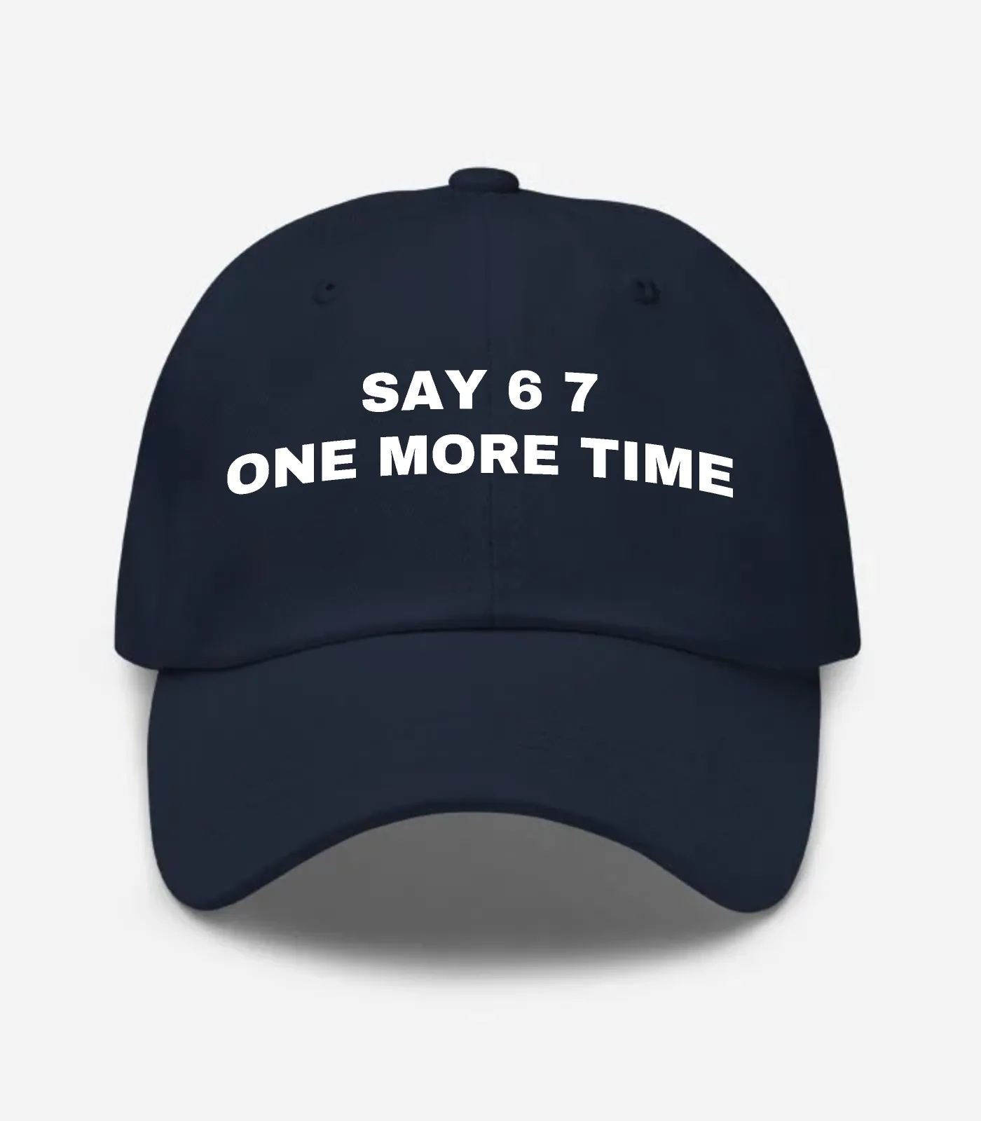Say 6 7 One More Time Hat - Navy