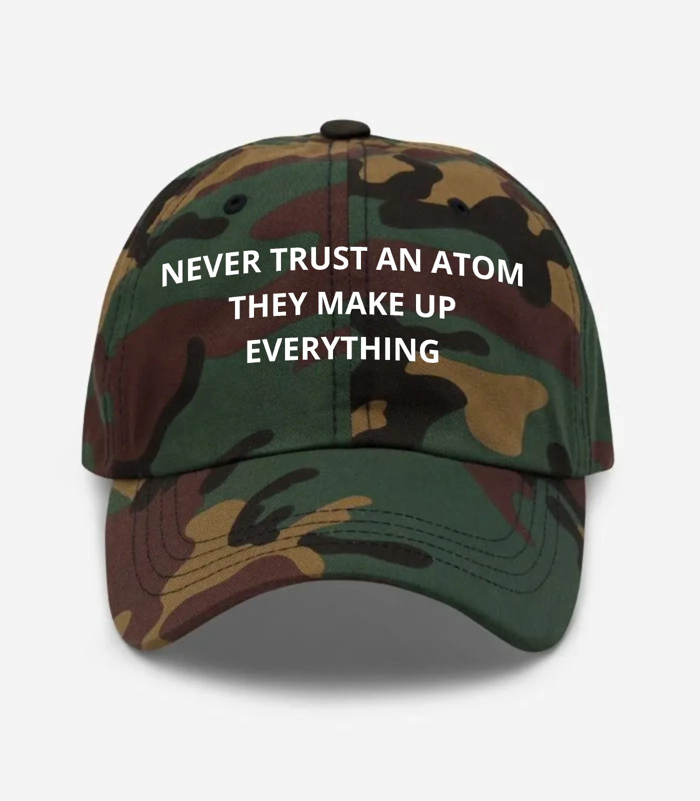 Never Trust An Atom They Make Up Everything Hat