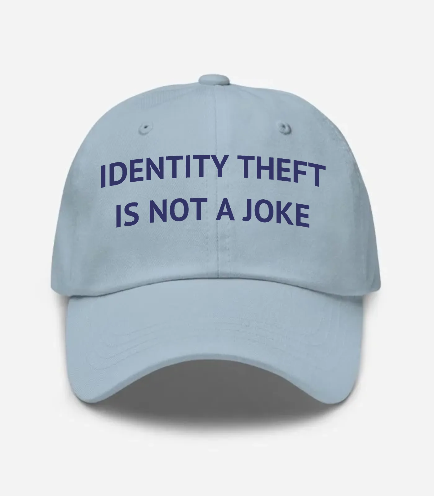 Identity Theft Is Not A Joke Hat - Light Blue