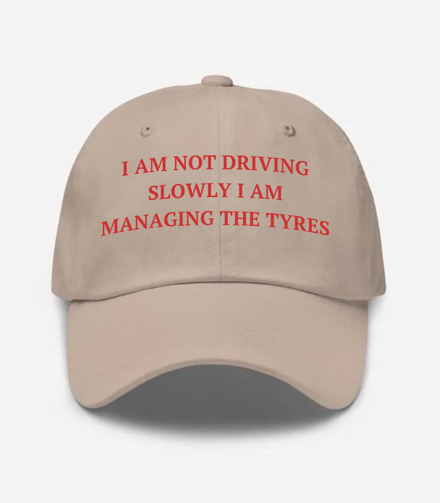 I Am Not Driving Slowly I A... Hat - Stone
