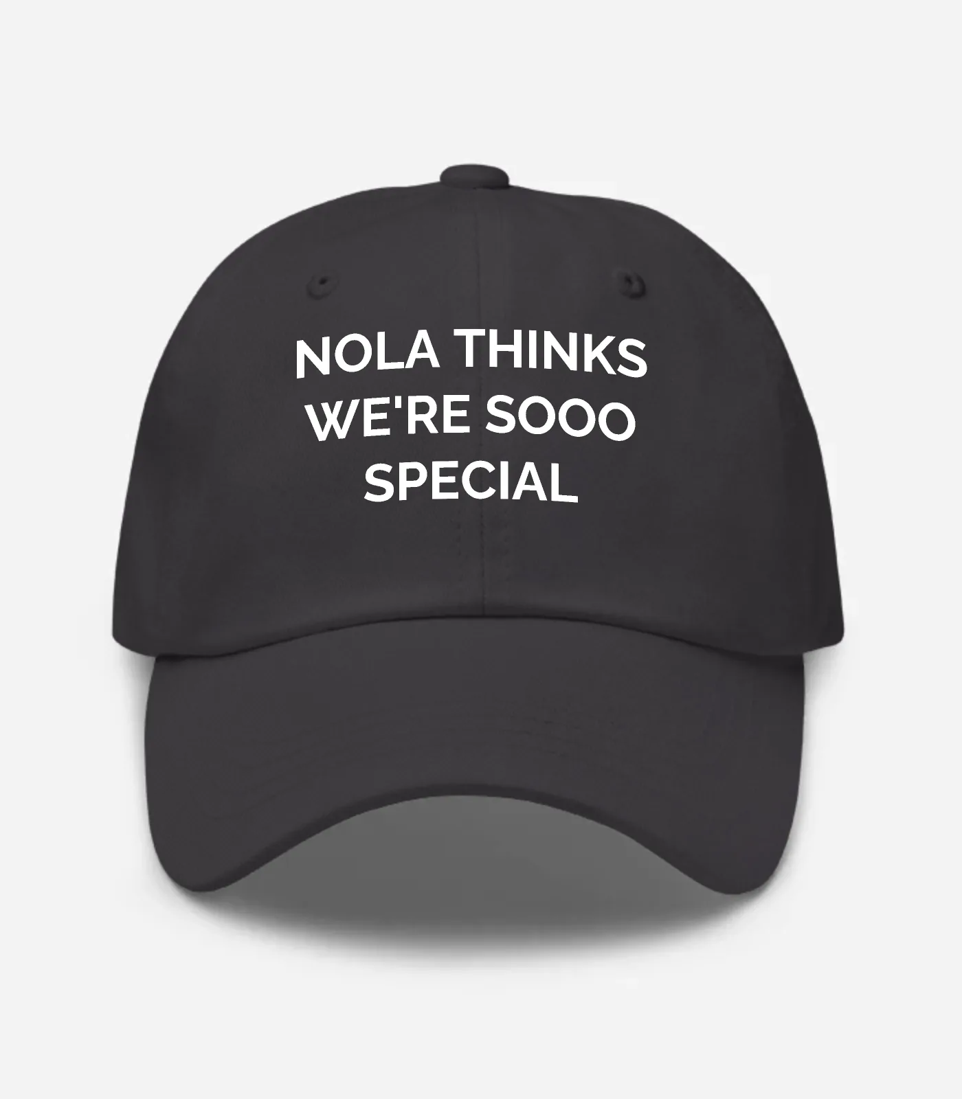 Nola Thinks We're Sooo Special Hat