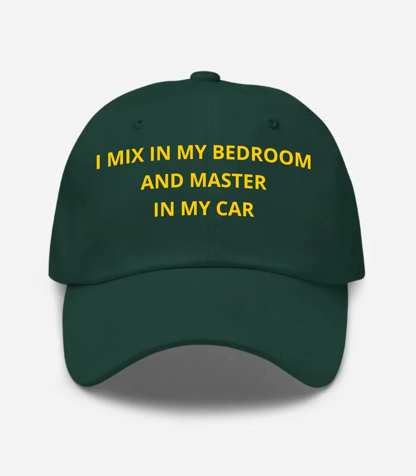 I Mix In My Bedroom And Master In My Car Hat