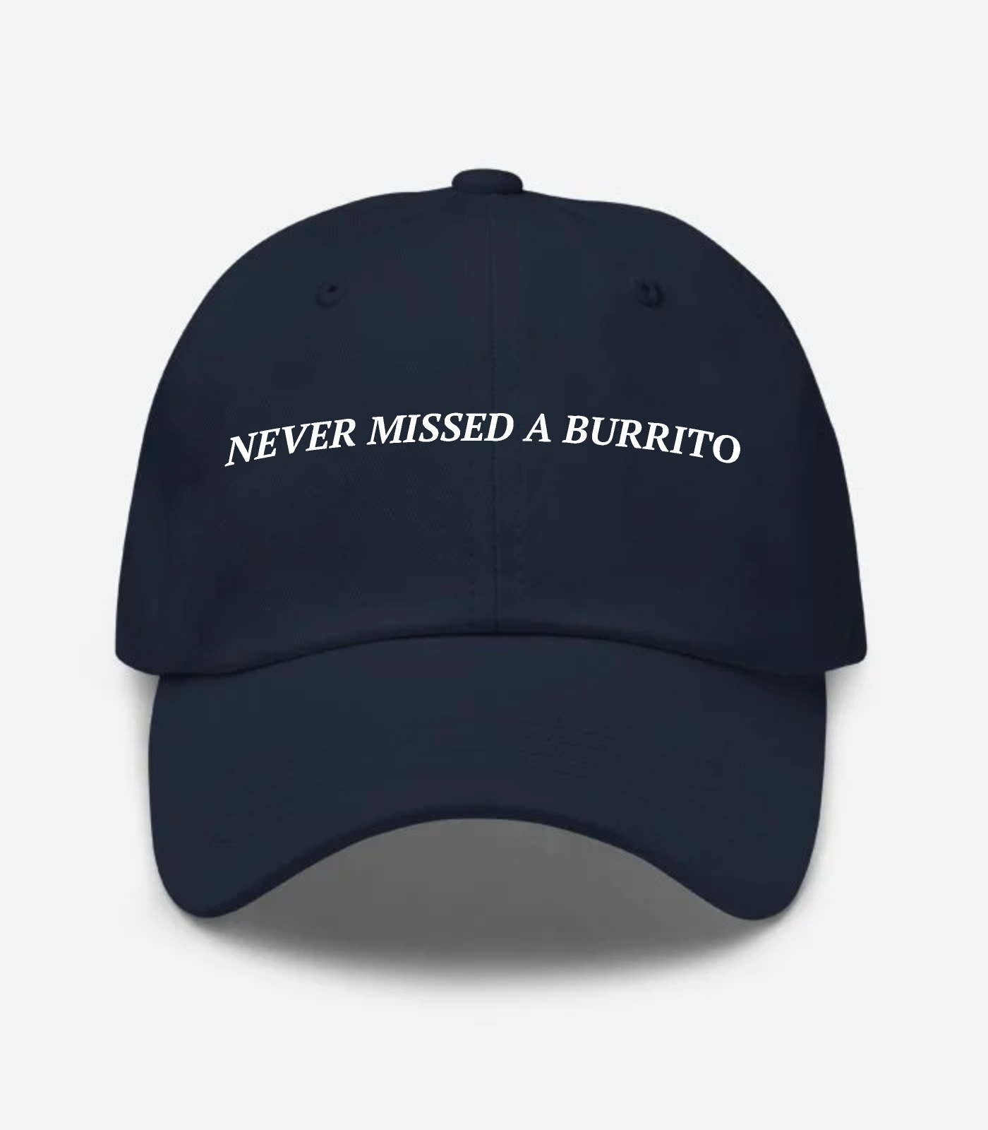 Never Missed A Burrito Hat