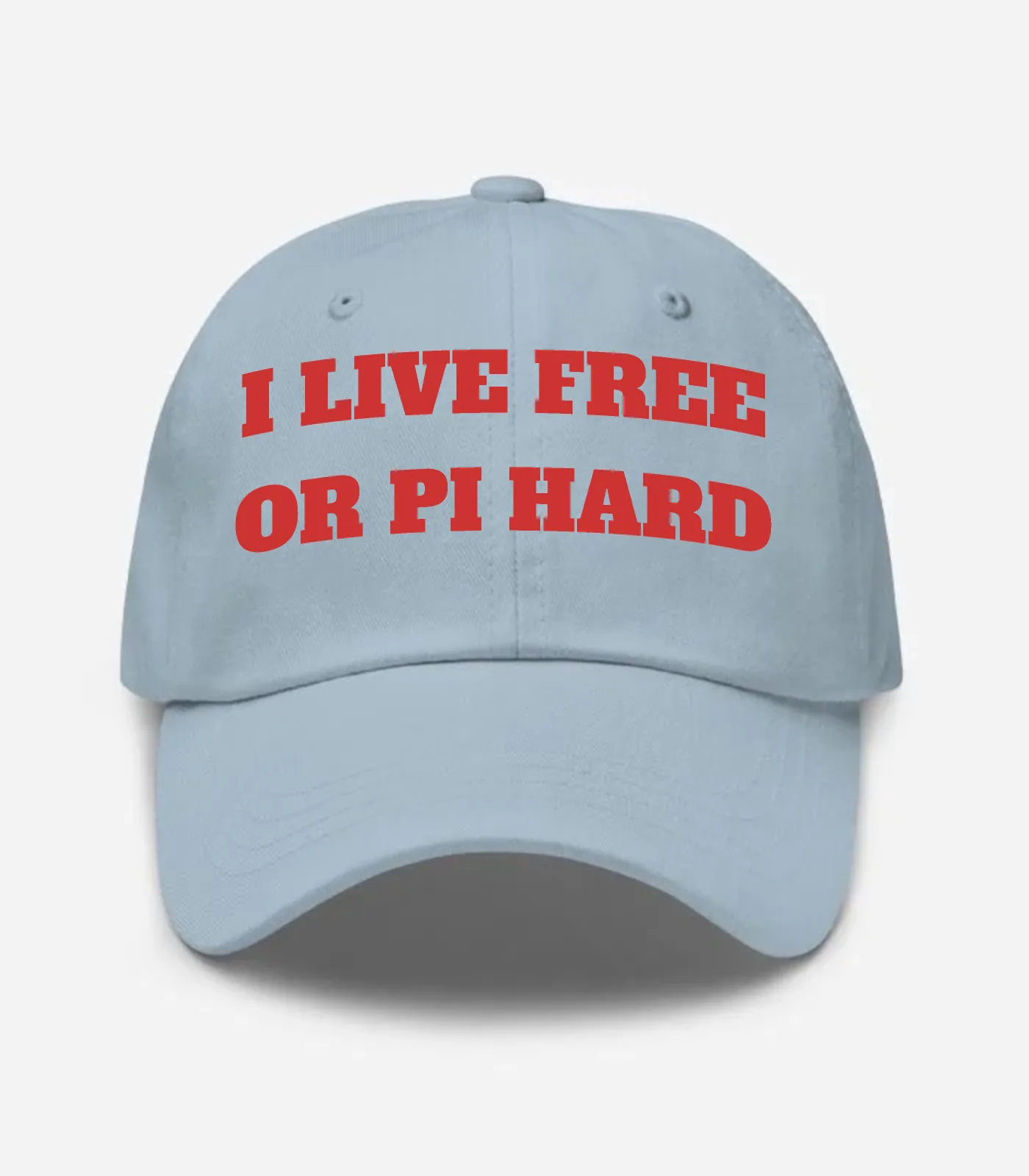 I Live Free Or Pi Hard Hat - Light Blue