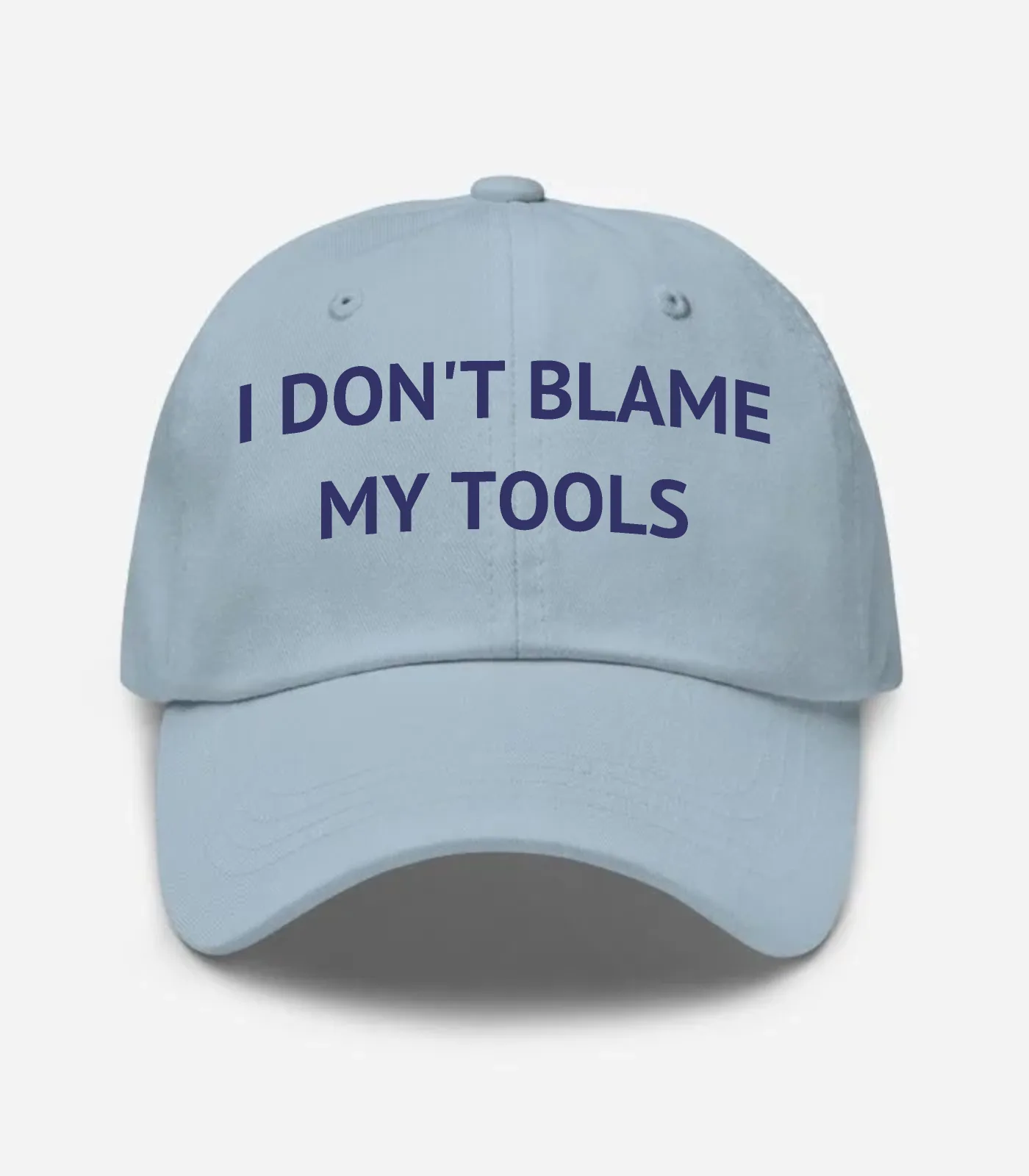 I Don't Blame My Tools Hat