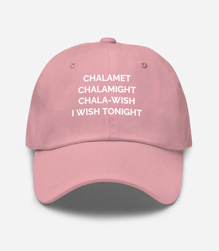 Chalamet Chalamight Chala-wish I Wish Tonight Hat