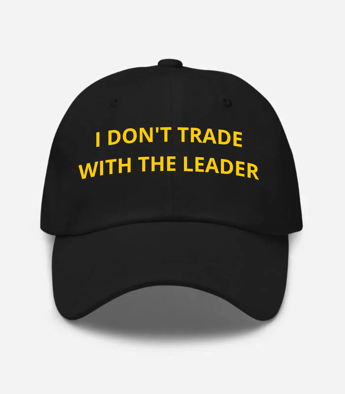 I Don't Trade With The Leader Hat