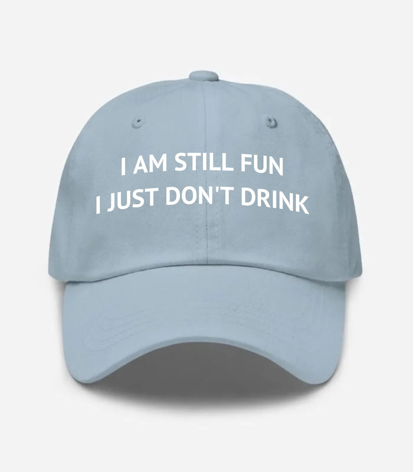 I Am Still Fun I Just Don't... Hat