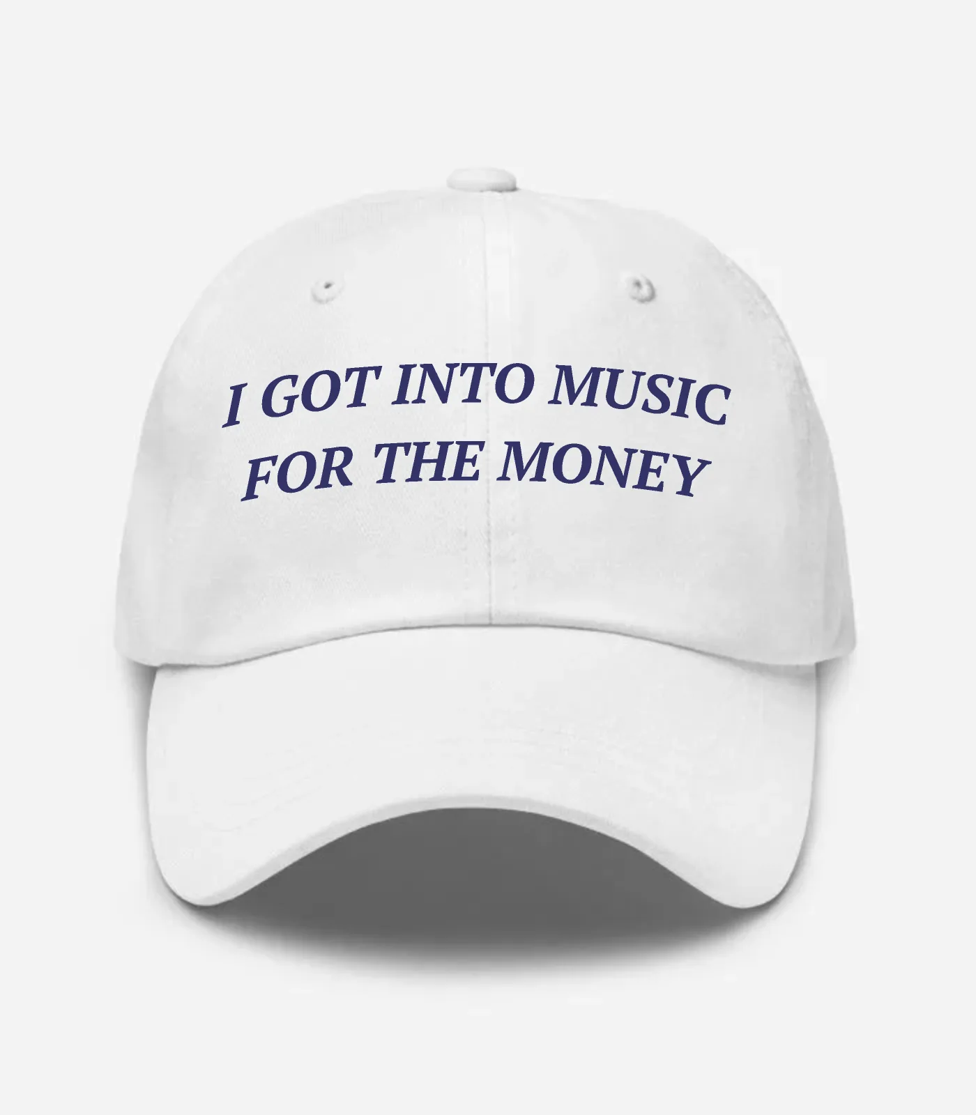 I Got Into Music For The Money Hat - White