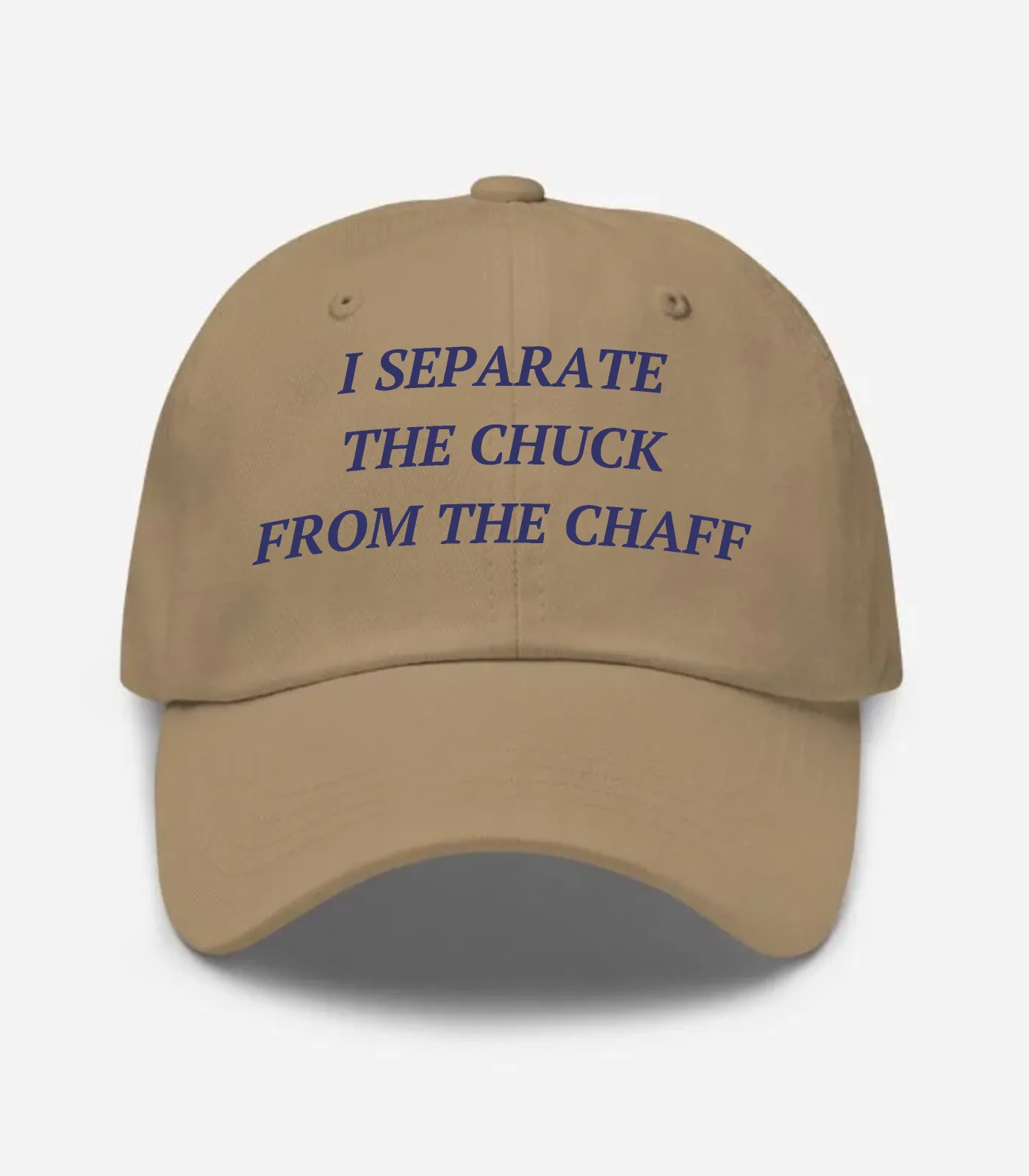 I Separate The Chuck From The Chaff Hat